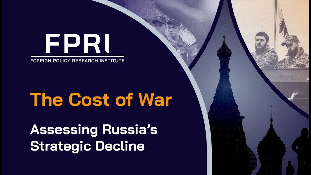 The Cost of War: Assessing Russia’s Strategic Decline