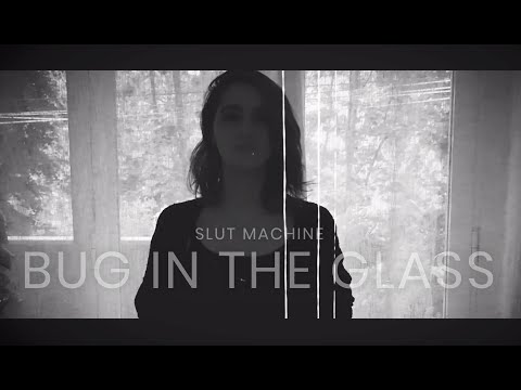 SLUT MACHINE - BUG IN THE GLASS (Official Video)