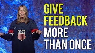 Giving Feedback - Be Prepared to Give the Same Feedback More Than Once