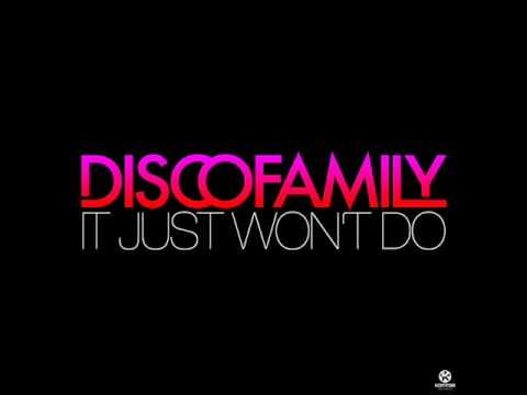 Discofamily - It Just Won't Do (Bigroom mix)