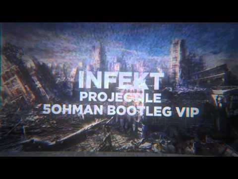 INFEKT - PROJECTILE (5OHMAN BOOTLEG) [VIP]