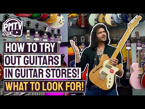 How To PROPERLY Try Guitars In Guitar Stores! - What To Look For When Buying Your Next Guitar!