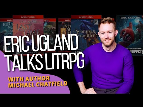 Author Eric Ugland: From Theater Rigging to LitRPG Powerhouse | with author Michael Chatfield