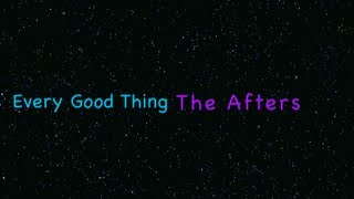 Every Good Thing(Lyrics)-The Afters