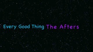 Every Good Thing(Lyrics)-The Afters