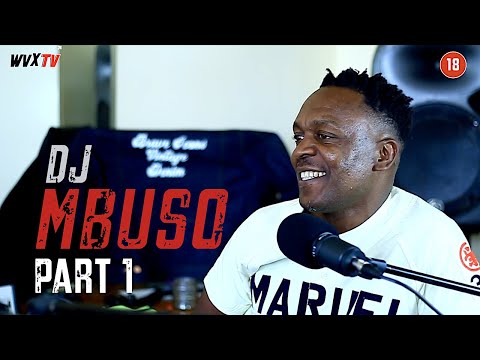 Dj Mbuso talks on BFR, High School, Mandoza, Kwaito and Selling Mixtapes | WVX TV | Ep 2