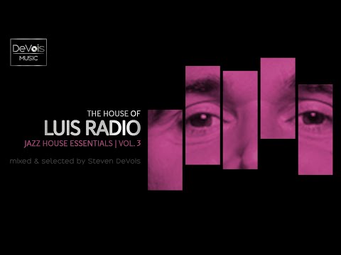 The House Of Luis Radio (Jazz House Essentials | Vol.  3)