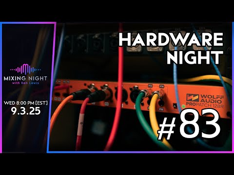Mixing Night with Ken Lewis - HARDWARE NIGHT - 9/3/2025