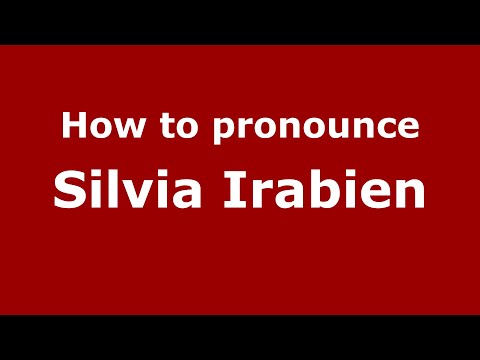 How do you say Silvia Irabien in Mexico (Mexican Spanish)? - PronounceNames.com