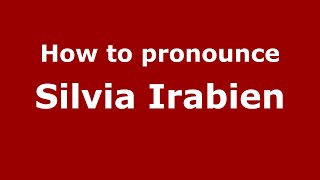 How to pronounce Silvia Irabien