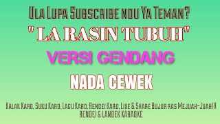 Download lagu KARAOKE LA RASIN TUBUH (NADA CEWEK); mp3