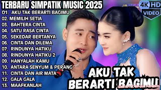 Download lagu AKU TAK BERARTI BAGIMU - MEMILIH SETIA - BAHTERA CINTA || SIMPATIK MUSIC TERBARU 2025 mp3