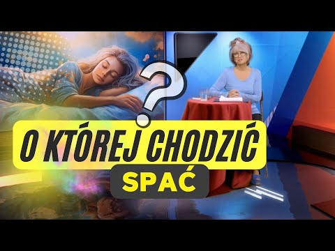 WHAT TIME TO GO TO SLEEP? FOREVER YOUNG DR. DANUTA MYŁEK