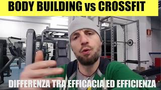 BODY BUILDING vs CROSSFIT - differenza tra EFFICIENZA ed EFFICACIA