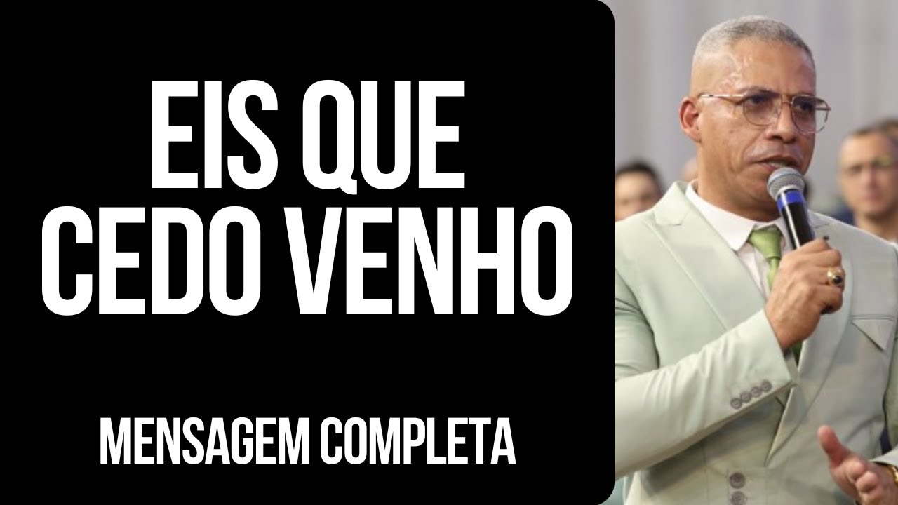 Pr Junior Trovão - EIS QUE CEDO VENHO - Mensagem Completa