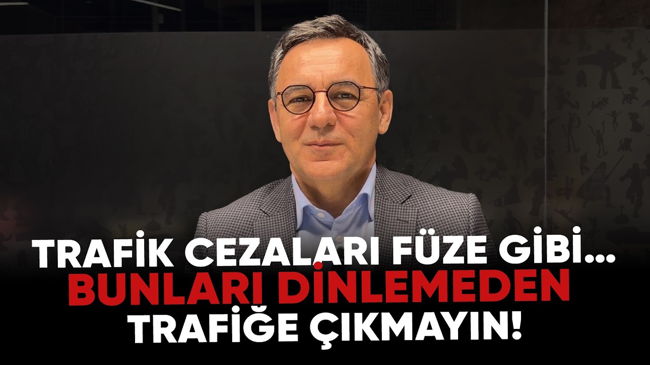 Deniz Zeyrek: "Trafik cezaları füze gibi…BUNLARI DİNLEMEDEN TRAFİĞE ÇIKMAYIN!"