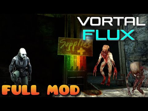 HALF LIFE 2 VORTAL FLUX | Full Mod Walkthrough | No Commentary