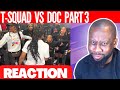 All In Tsquad Vs Doc Part 3 Battle I Uncl23rd REACTION