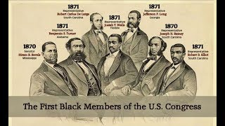 The First (1st) Seven (7) Black Americans To Serve In The United States Congress