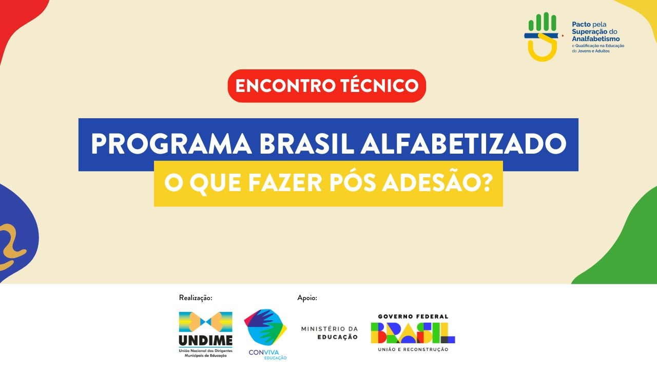 Encontro Técnico: Programa Brasil Alfabetizado - o que fazer após a adesão