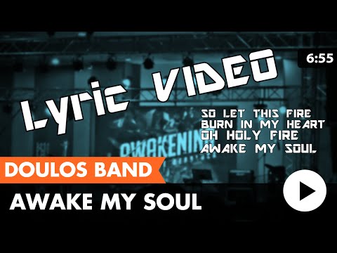 Awake My Soul (Doulos Band) lyric video