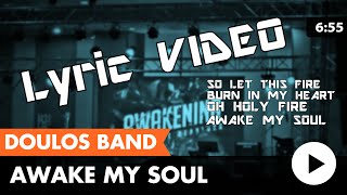 Awake My Soul (Doulos Band) lyric video