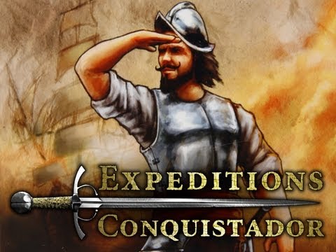 Expeditions Conquistador! Part Uno