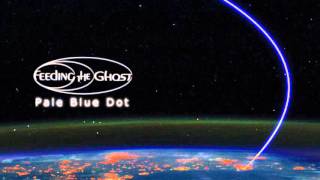 Pale Blue Dot by Feeding The Ghost