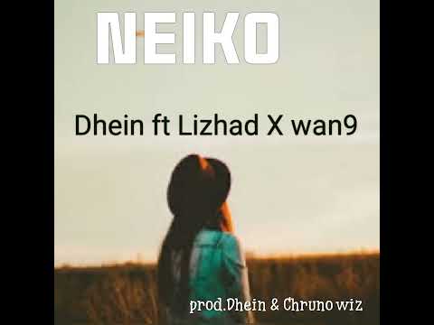 NEIKO- Dhein ft Lizhad X wan9 _latest vibes 2023🇸🇧🇸🇧