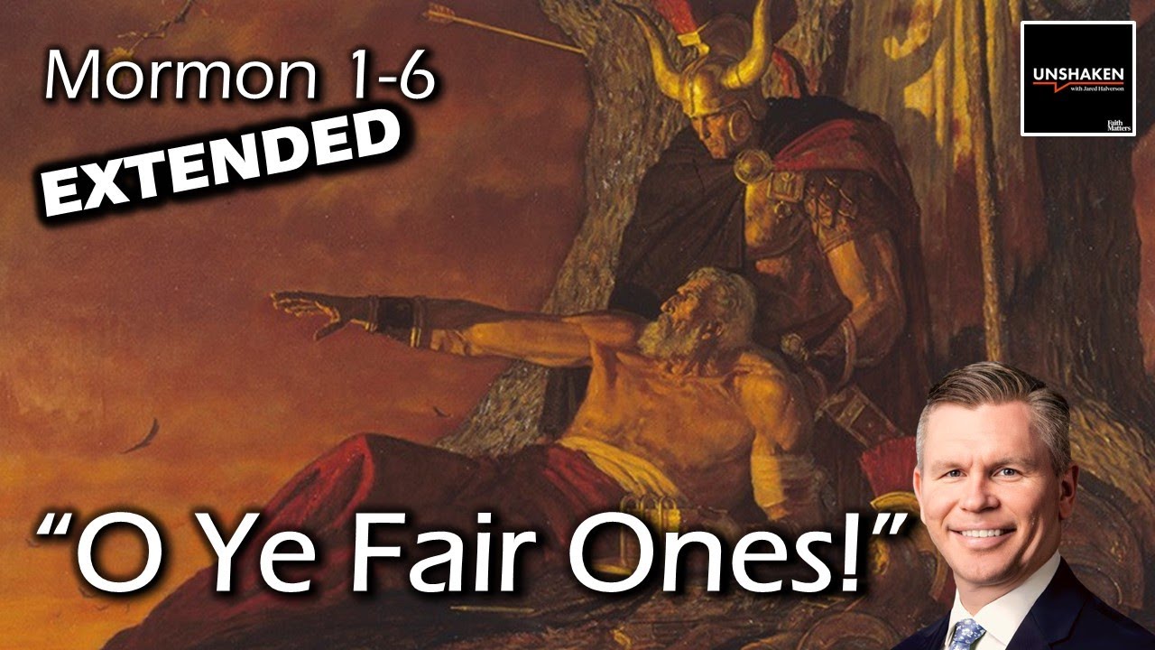 Come Follow Me - Mormon 1-6 (Extended Version): "O Ye Fair Ones!"
