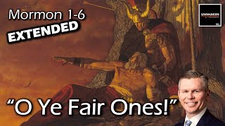 Come Follow Me - Mormon 1-6 (Extended Version): "O Ye Fair Ones!"