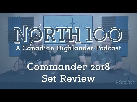 North 100 Ep47 - Commander 2018 Set Review