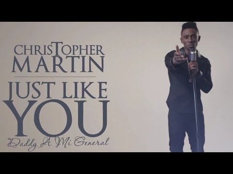 Christopher Martin - Just Like You [Official Music Video HD]