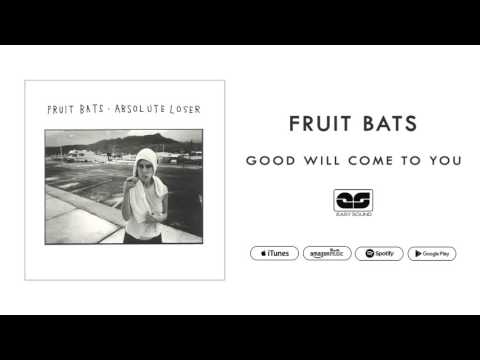 Fruit Bats - Good Will Come To You (Official Audio)