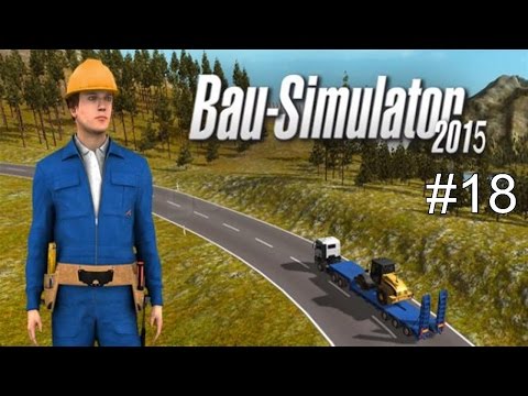 Die Chaostruppe vom Bau #18 - BAU-SIMULATOR 2015 - Let's Play Bau-Simulator 2015