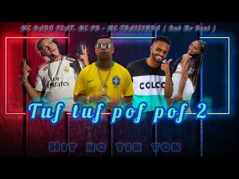Tuf Tuf Pof Pof 2 Mc Babu Feat. Mc Thaizinha e Mc Pr ( Bnb No Beat ) #tuftufpofpof2