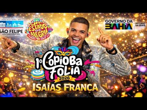 ISAÍAS FRANÇA NO COPIOBA FOLIA 2026 EM SÃO FELIPE - BA 21/02/2026