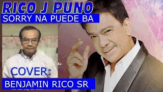 SORRY NA PUEDE BA By late RICO J PUNO