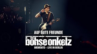 Böhse Onkelz - Auf gute Freunde (Memento - Live in Berlin)