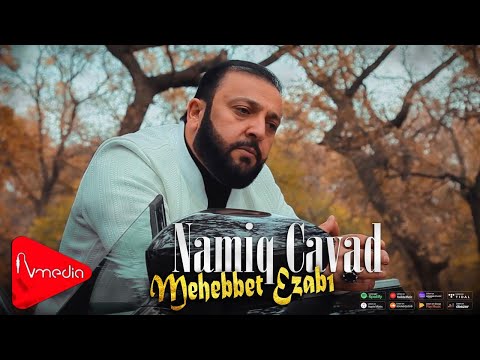 Namiq Cavad - Mehebbet Ezabi | 2024 | ( Klip )