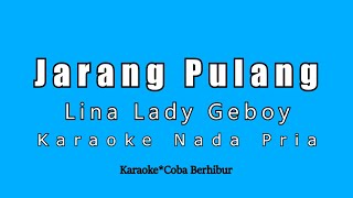 Download lagu Lina Lady Geboy - Jarang Pulang (Karaoke Nada Pria) mp3