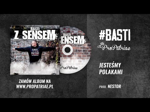 Basti - "Jesteśmy Polakami" Prod. Nestor (2016) / Album "Z sensem"