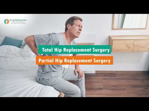 Total vs Partial Hip Replacement | Dr. Archishman Das