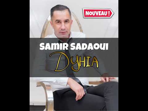 SAMIR SADAOUI 2022 - DYHIA - CHANSON KABYLE NEW