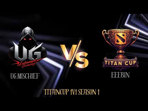 Dota 2 TITANCUP 1v1 season 1.(UG.Mischief vs Eeebin) Lower bracket elim match