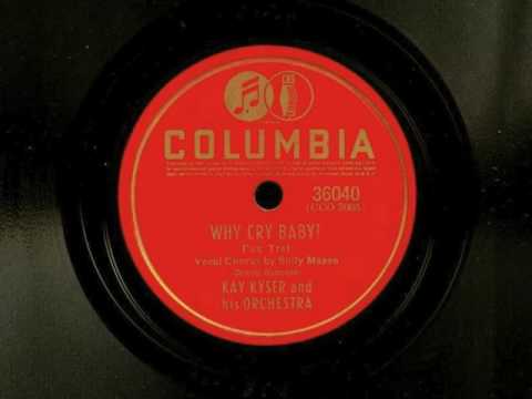 Why Cry Baby? by Kay Kyser and His Orchestra, 1941