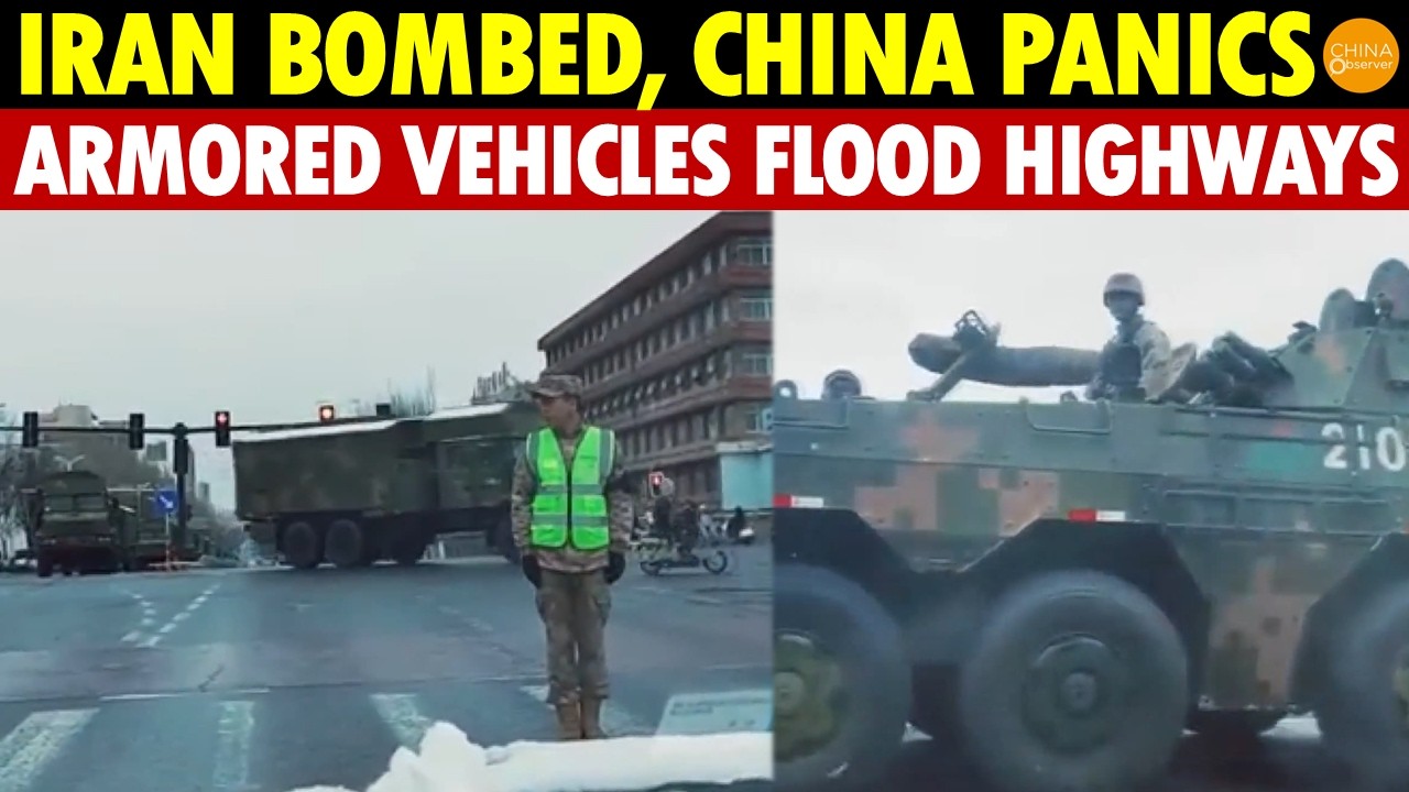 Beijing Panics After Iran’s Bombing, Armored Vehicles Suddenly Flood Highways Across China