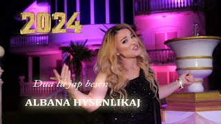 Albana Hysenlikaj - Dua Ta Jap Besën