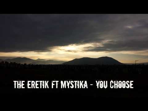 The Eretik Ft Mystika - You Choose