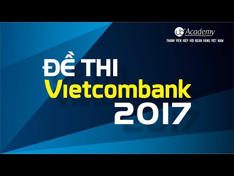 Chữa đề thi Vietcombank (Tháng 11/2017)